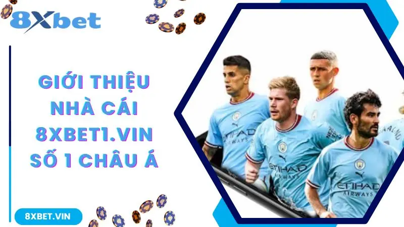 Tải App 8XBET 2026 ⚡ Phiên Bản Chính Thức Mới Nhất, Nhận Thưởng Nạp Đầu Tới 888K 10 Giới thiệu nhà cái 8xbet số 1 châu Á