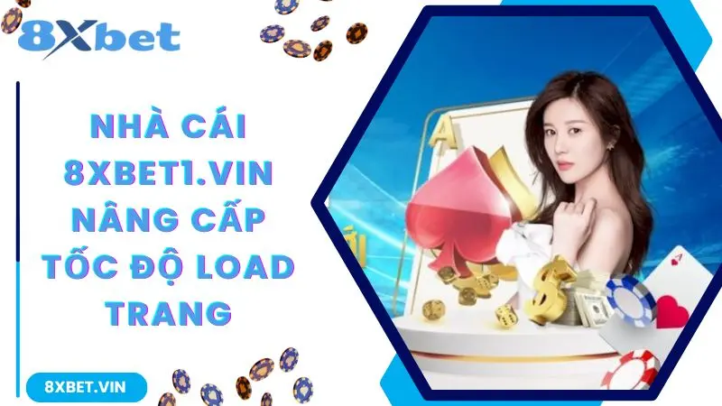 Tải App 8XBET 2026 ⚡ Phiên Bản Chính Thức Mới Nhất, Nhận Thưởng Nạp Đầu Tới 888K 12 Nhà cái 8xbet nâng cấp tốc độ load trang